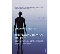 Antonio Damasio The Feeling Of What Happens (Tascabile)