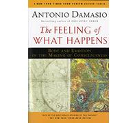 Antonio Damasio The Feeling of What Happens (Tascabile)