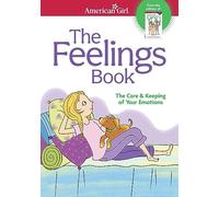 The Feelings Book: The Care & Keeping of Your Emotions