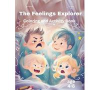 The Feelings Explorer: Coloring and Activity Book