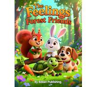 The Feelings Forest Friends: Learning Sadness, Anger, Anxiety, and Joy Together