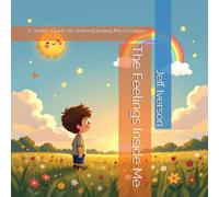 The Feelings Inside Me: A Gentle Guide to Understanding My Emotions