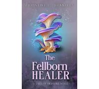 The Fellborn Healer: A Slice-of-Life Cozy Fantasy