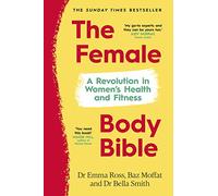 Bella Smith Emma Ross Baz Moffat The Female Body Bible (Copertina rigida)