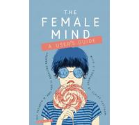 The Female Mind: User's Guide