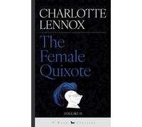 The Female Quixote - Volume II: or, The Adventures of Arabella: 2