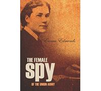 The Female Spy of the Union Army (Expanded, Annotated)