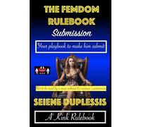 The Femdom Rulebook - Submission: Your playbook to make him submit