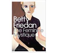 The Feminine Mystique: Penguin Modern Classics