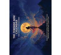 THE FEMININE NOW CALENDAR: Lunar system of 13 menstrual calendar
