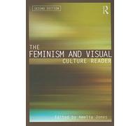 The Feminism and Visual Culture Reader