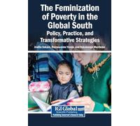 The Feminization of Poverty in the Global South: Policy, Practice, and Transformative Strategies