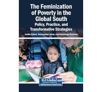 The Feminization of Poverty in the Global South: Policy, Practice, and Transformative Strategies