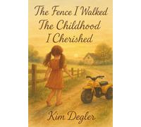 The Fence I Walked The Childhood I Cherished