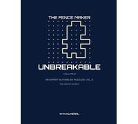 The Fence Maker Unbreakable - Vol. 2: 99 Expert Slitherlink Puzzles, Vol. 2