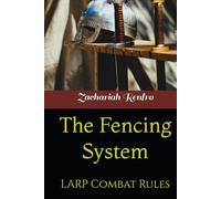 The Fencing System: LARP Combat Rules