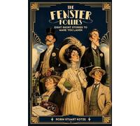 THE FENSTER FOLLIES: Eight Short Stories to Make You Laugh