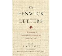 The Fenwick Letters: Reconstructing a Transnational Feminist Life, 1797-1821