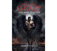 The Feral Legacy: Ash and Feather: 1