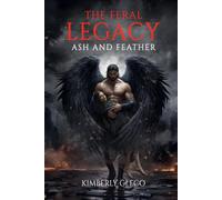 The Feral Legacy: Ash and Feather