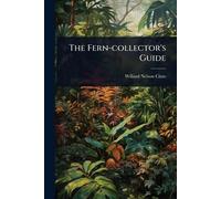 The Fern-collector's Guide