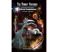 The Ferret Universe: Shadowed Descendant (Official Compilation: Entries 746-1002)