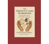 The Fertility Loss Workbook: Finding Peace After an Infertility Diagnosis