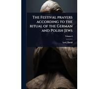 The Festival prayers according to the ritual of the German and Polish Jews