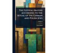 The Festival prayers according to the ritual of the German and Polish Jews