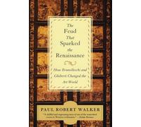 Paul Robert Wal The Feud that Sparked the Renaissance How Brunellesc (Tascabile)