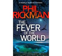 The Fever of the World: 'Brilliantly eerie' Peter James