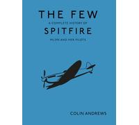 The Few: A Complete History of Spitfire ML295 and her Pilots