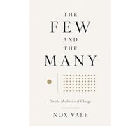 THE FEW AND THE MANY: On the Mechanics of Change