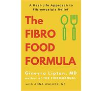 The Fibro Food Formula: A Real-Life Approach to Fibromyalgia Relief