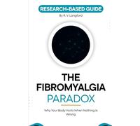 The Fibromyalgia Paradox: Why Your Body Hurts When Nothing Is Wrong