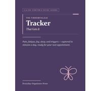 The Fibromyalgia Tracker That Gets It: A Guided 90-Day Symptom Tracker & Pain Journal for Fibromyalgia - Daily Log, Flare & Medication Tracking, Pacing Notes, and Appointment Prep for Chronic Illness