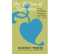 Hayden White The Fiction of Narrative (Tascabile)
