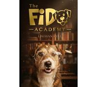 The FIDO Academy: A Simple Guide to a Well-Behaved Dog