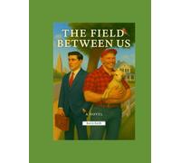 The Field Between Us