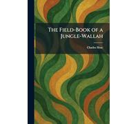 The Field-Book of a Jungle-Wallah