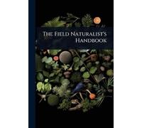 The Field Naturalist's Handbook (Tascabile)