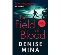 The Field of Blood: The iconic thriller from ‘Britain’s best living crime writer’