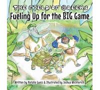The Field of Greens: Fueling Up for the Big Game