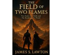 The Field of Two Flames: Two Souls, One Field, and the Breaking of a World