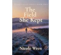 The Field She Kept: A Story of Leaving, Arrival, and Valley-Knowing
