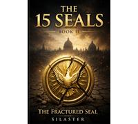 The Fifteen Seals - Book II: The Fractured Seal