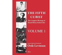 The Fifth Cubist - The Complete Writings of Daniel-Henry Kahnweiler: Part One