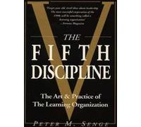 The Fifth Discipline: The Art and Practice of the Learning Organization: First edition