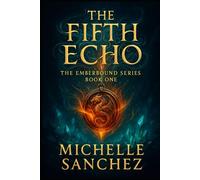 The Fifth Echo: The Emberbound Series - Book One