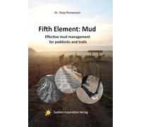 The Fifth Element: Mud: Effective mud management for paddocks and trails